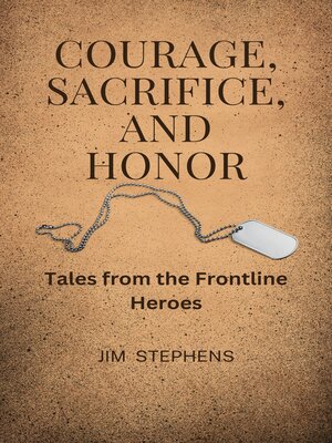 cover image of Courage, Sacrifice, and Honor
